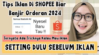 CARA IKLAN DI SHOPEE 2024 ❗ TERNYATA BEGINI CARA SETTING IKLAN DI SHOPEE BIAR BANJIR ORDERAN