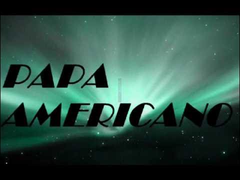 Papa Americano (Original mix) 