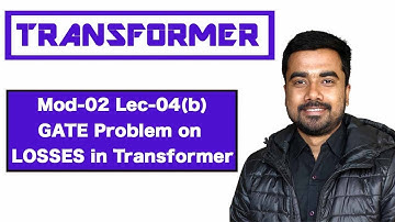 Mod-02 Lec-04(b) GATE Problem on Losses in Transformer | Electrical Machine