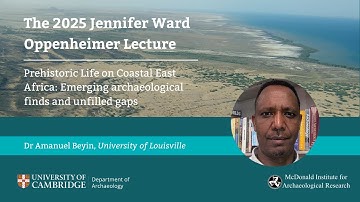 Jennifer Ward Oppenheimer Lecture 2025, University of Cambridge - Dr Amanuel Beyin