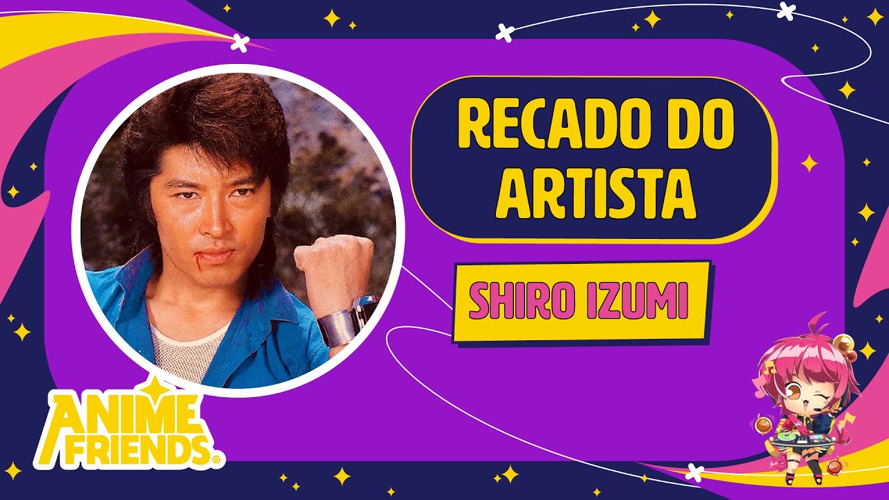 Recado – Shiro Izumi – ANIME FRIENDS 2023