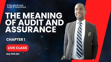 I Live Class I PART 2 I The Meaning of Audit & Assurance I May 2025 Diet I AAA