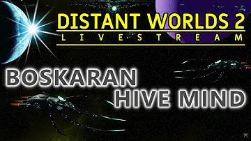 DISTANT WORLDS 2 - (Release Version!!) - BOSKARAN HIVE MIND - 01 - Consume and Multiply!