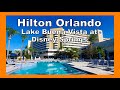 Hilton Orlando Lake Buena Vista at Disney Springs (Hotel Tour & Review)