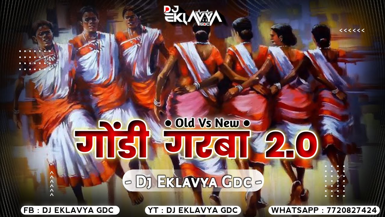 Gondi Garbha 2.0 ( Old Vs New ) Dj Eklavya Gdc