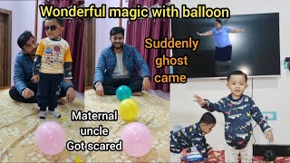 Wonderful magic with balloon,suddenly ghost came and maternal uncle Got scared 😱#funny#youtubevideos