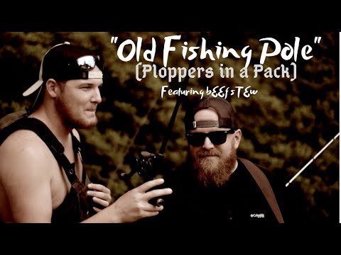 "old-fishing-pole"-(ploppers-in-a-pack)-fearuring-beef-stew-old-town-road-parody