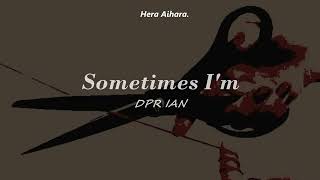 DPR IAN - Sometimes I'm (Sub Español)
