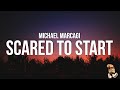 Michael marcagi  scared to start lyrics