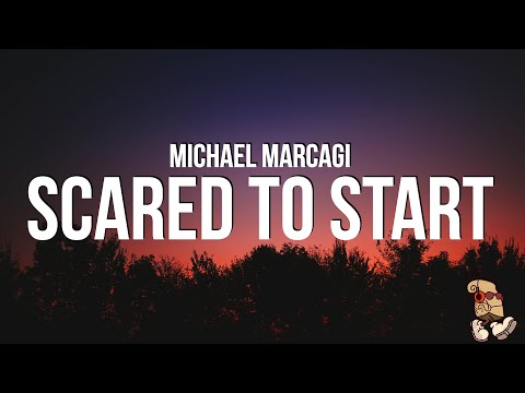 Michael Marcagi - Scared To Start (Lyrics) 