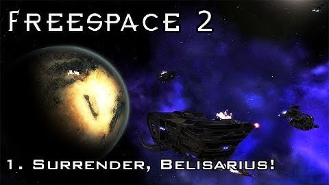 FreeSpace 2 - 1. Surrender, Belisarius! [SCP]
