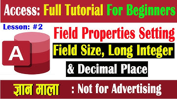 #2 Field Properties Setting- Field Size, Long Integer, Decimal Place, Access Full Tutorial