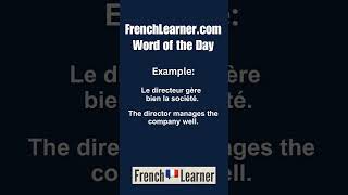 Gérer - To Manage - Frenchlearner French Word Of The Day Lesson -