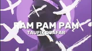 RAM PAM PAM - TAUFIK DJAFAR - RMX 2025 ( MUSIC AUDIO)