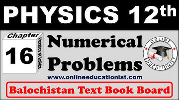 Numerical Problems | Chapter 16 Physics of Solids | Physics 12th | Balochistan Text Book Board