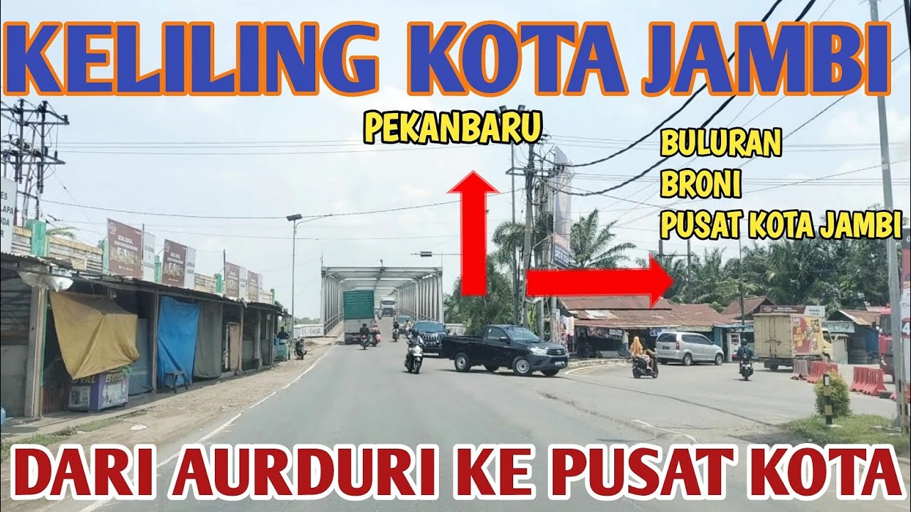 JALAN DARI AURDURI KE PUSAT KOTA JAMBI