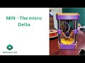 I designed a micro delta 3d printer  introducing the delta i call min