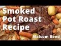 Smoked Pot Roast Recipe | Smoked Chuck Roast For Pot Roast with Veggies