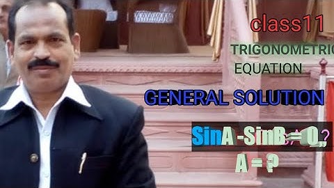Class 11, GENERAL SOLUTION OF TRIGONOMETRIC EQUATION, Lec. 3,By H S Khare CGIC.