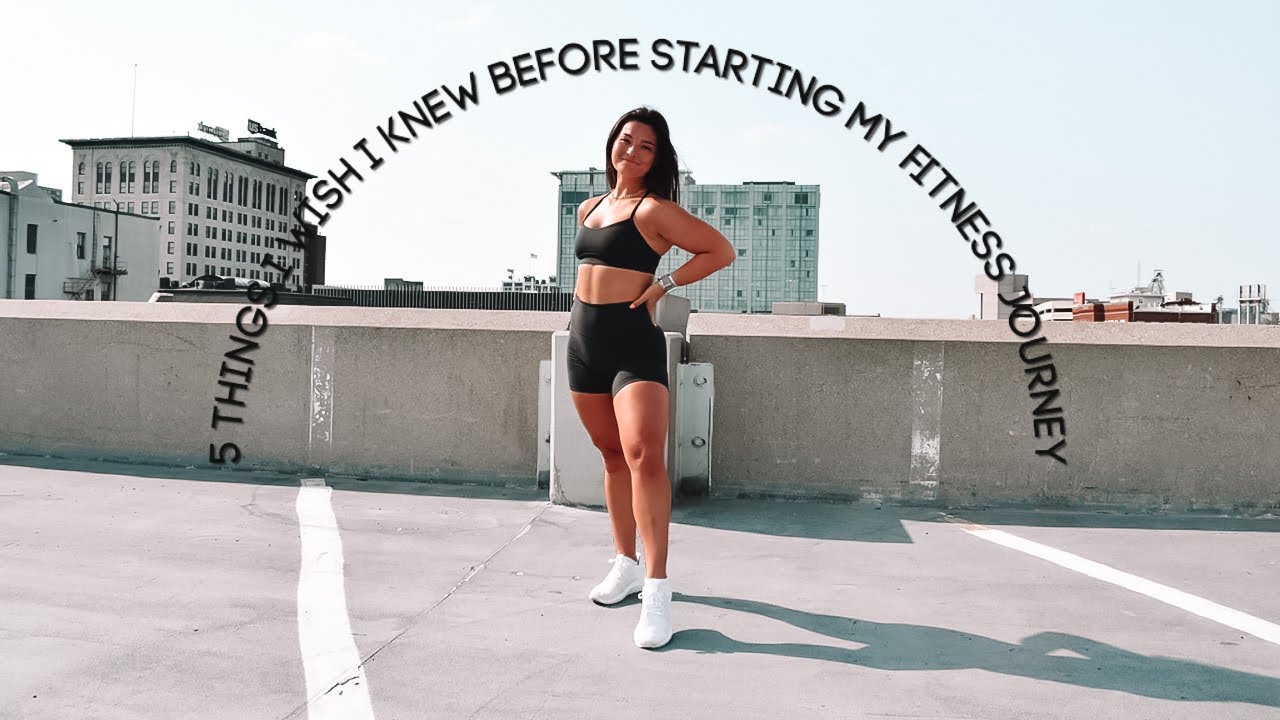5 things I wish I knew before starting my fitness Journey - YouTube