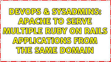 DevOps & SysAdmins: Apache to serve multiple ruby on rails applications from the same domain