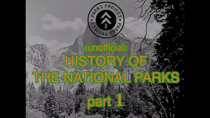 The (Unofficial) History of the National Parks