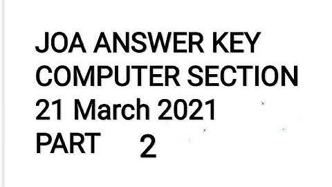 JOA ANSWER KEY  COMPUTER SECTION 21 March 2021 PART 2