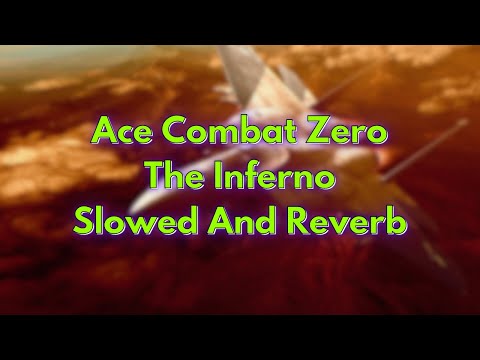 Ace Combat Zero The Inferno Slowed And Reverb