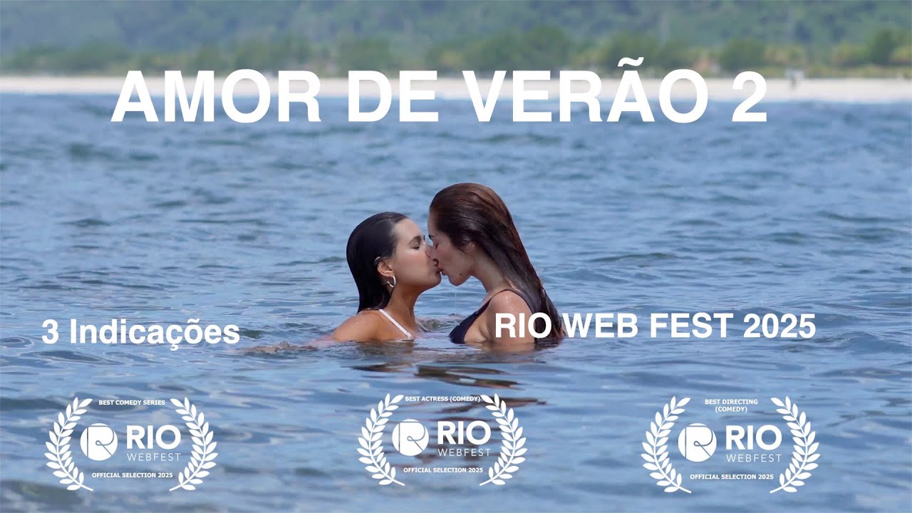 AMOR DE VERÃO 2 - (3 Indicações para o RIO WEB FEST 2025) MELHORES MOMENTOS - Acesse o link e vote