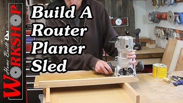 How to build a Router Sled to plane wide boards