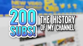 200 Subscribers! - The History of my Channel