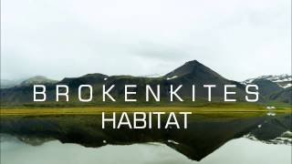 Brokenkites - Habitat
