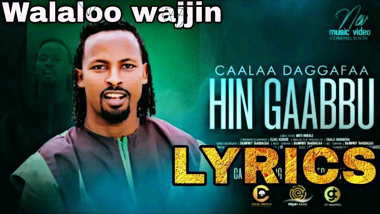 Caalaa Daggafaa   Hin Gaabbu Lyrics