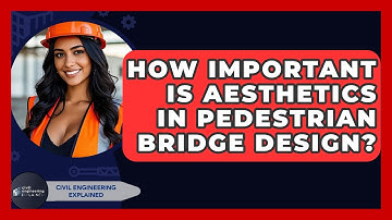 How Important Is Aesthetics In Pedestrian Bridge Design? - Civil Engineering Explained