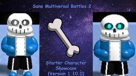 Sans Multiversal Battles 2 *STARTER CHARACTER SHOWCASE/TIER LIST* (Version 1.10.0)