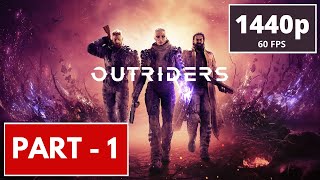 OUTRIDERS PC Walkthrough Gameplay Part 1 [1440p] [60 FPS] - PROLOGUE - No Commentary