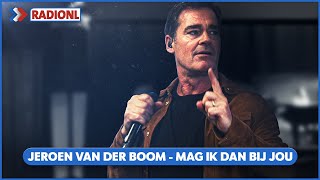 Jeroen van der Boom - Mag Ik Dan Bij Jou (LIVE Bij RADIONL)