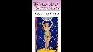 Women and Spirituality Part 3: Full Circle