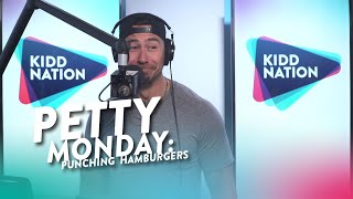 Petty Monday- Punching Hamburgers