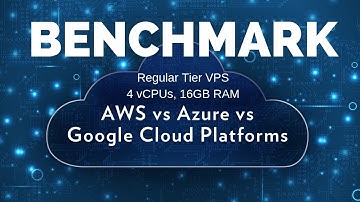 Benchmark AWS, GCP, AZURE Cloud VM (4vCPUs, 16G Memory)