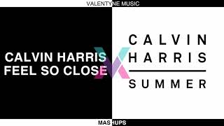 Calvin Harris² - Feel So Close to Summer (Flipped Version) (Official Mashup)