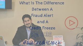 What is the difference between a FRAUD Alert & Credit FREEZE? Ep. 32