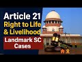 Right to Life & Livelihood under Article 21 | Landmark Supreme Court Cases Explained - Lec. 78
