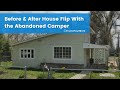 Before and After House Flip With the Abandoned Camper