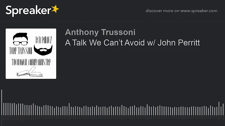 A Talk We Cant Avoid w/ John Perritt (made with Sp...