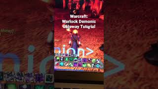 Super Fast Warcraft Warlock Demonic Gateway Tutorial