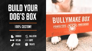 How To Build Your Bullymake Box Best Dog Toy Subscription Box For Every Chewer