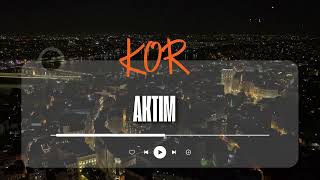 Kor - Aktım