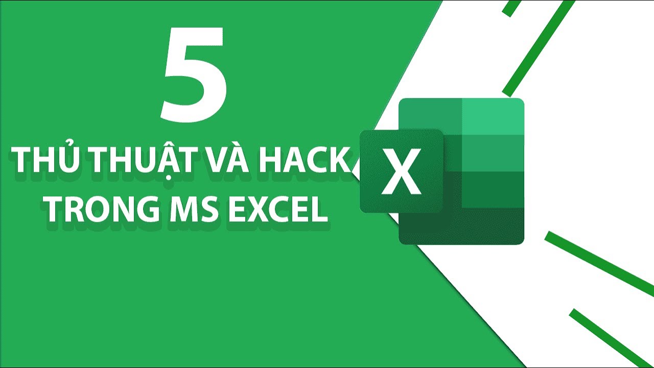 5 Thủ Thuật Và Hack MS Excel