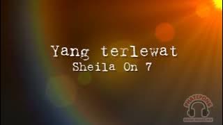 Sheila on 7 - Yang Terlewat//wadah musik & lirik@Phatepong